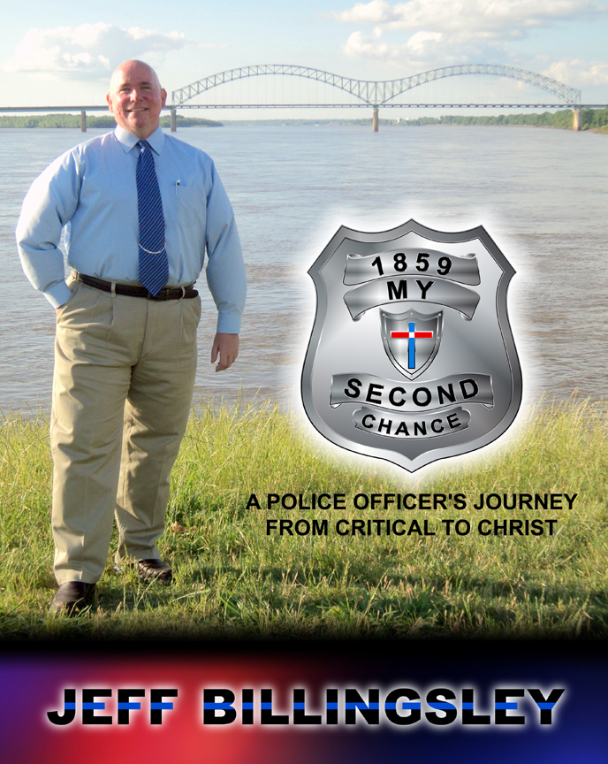 "My Second Chance: A Police Officer's Journey from Critical to Christ" – A Book by Jeff Billingsley
